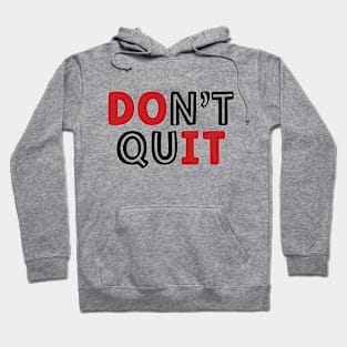 Don't Quit-Do It Hoodie